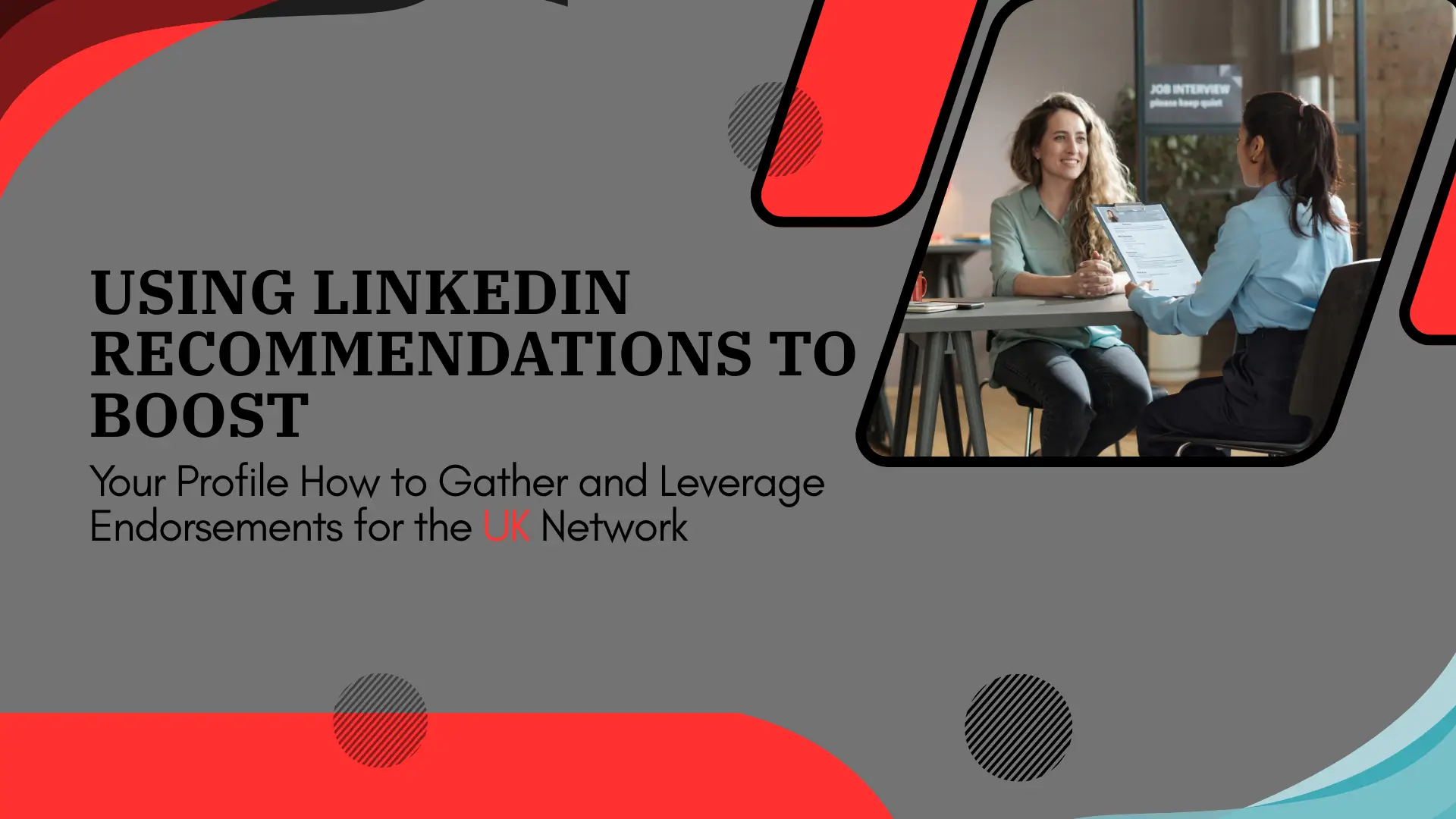 Banner for a guide titled "Using LinkedIn Recommendations to Boost Your Profile: How to Gather and Leverage Endorsements for the UK Network." The image shows a job interview scenario where two professional women are seated at a table. The candidate is smiling confidently while the interviewer holds up her resume/CV, visually representing the profile benefits of strong recommendations.