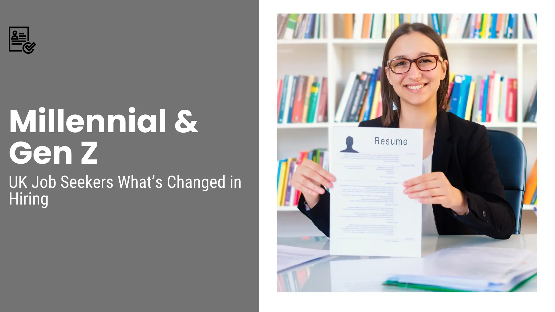 A job seeker blog banner titled "Millennial & Gen Z: UK Job Seekers What's Changed in Hiring." The layout is split, with the text on a dark grey left panel and a photo on the right. The photo shows a smiling woman with glasses holding up a printed resume in front of a large bookshelf filled with colorful books.
