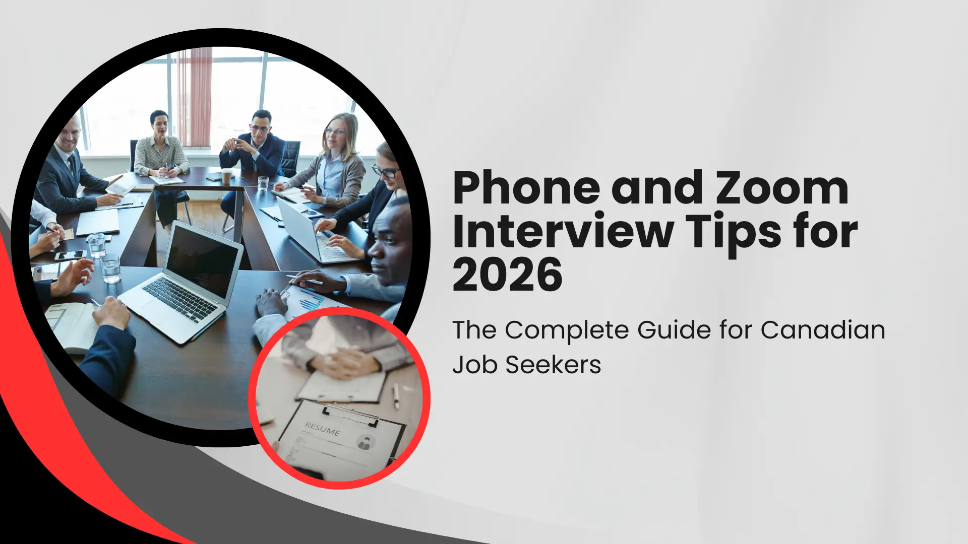 A sleek, corporate-style banner on a light gray gradient background. On the left, a large circular frame shows a diverse group of professionals in business attire sitting around a boardroom table with laptops, engaged in a meeting. A smaller, overlapping circle at the bottom shows a close-up of hands over a resume on a desk. The right side features bold black text: "Phone and Zoom Interview Tips for 2026," followed by the subtitle "The Complete Guide for Canadian Job Seekers."