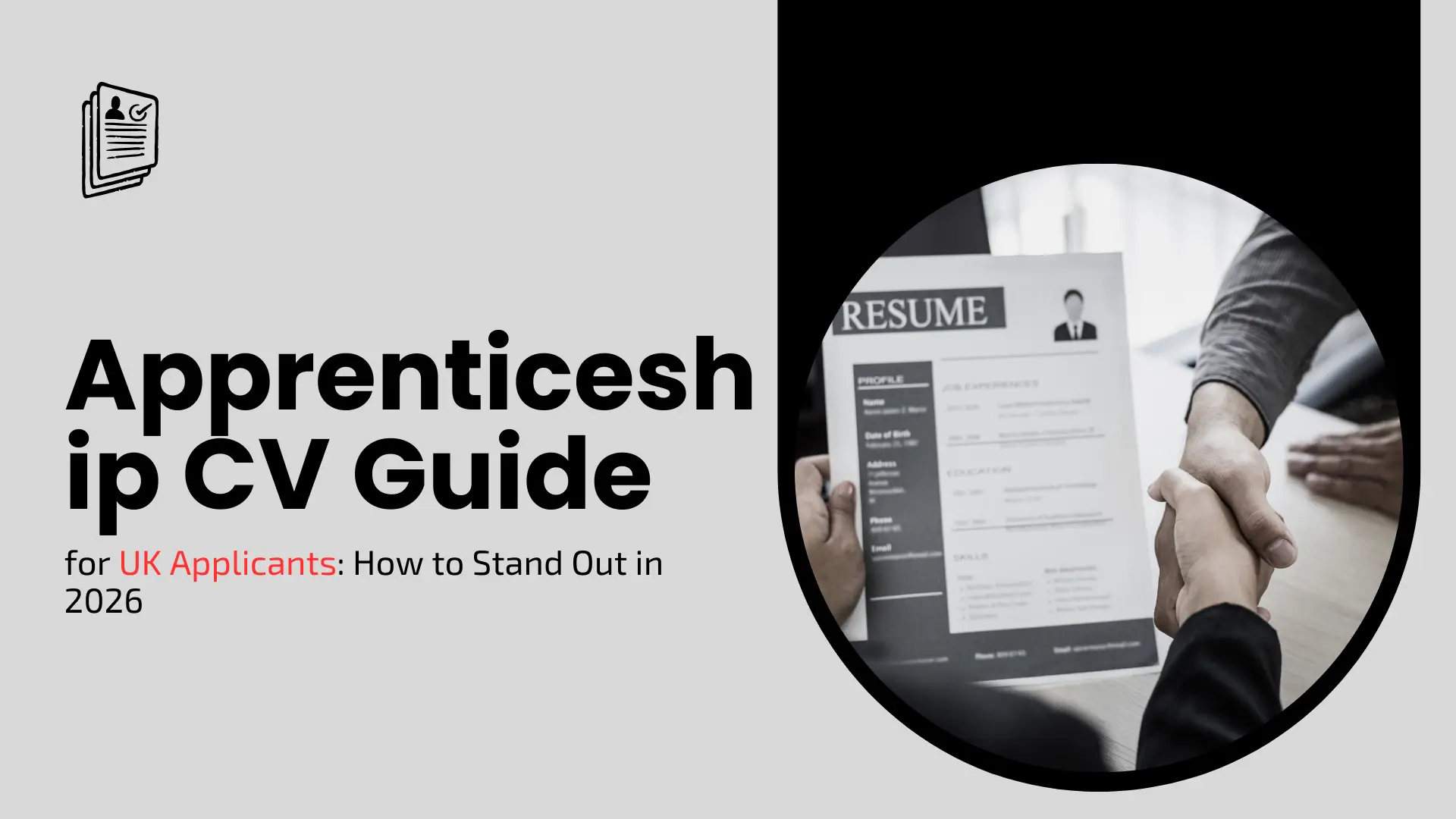 A professional guide banner for UK applicants. On a light gray background, large black text reads "Apprenticeship CV Guide," with "UK Applicants" highlighted in red, followed by "How to Stand Out in 2026." A circular inset on the right shows a grayscale, close-up photo of two people shaking hands over a desk where a professional CV/resume is laid out. A simple document icon with a checkmark sits in the top left corner.