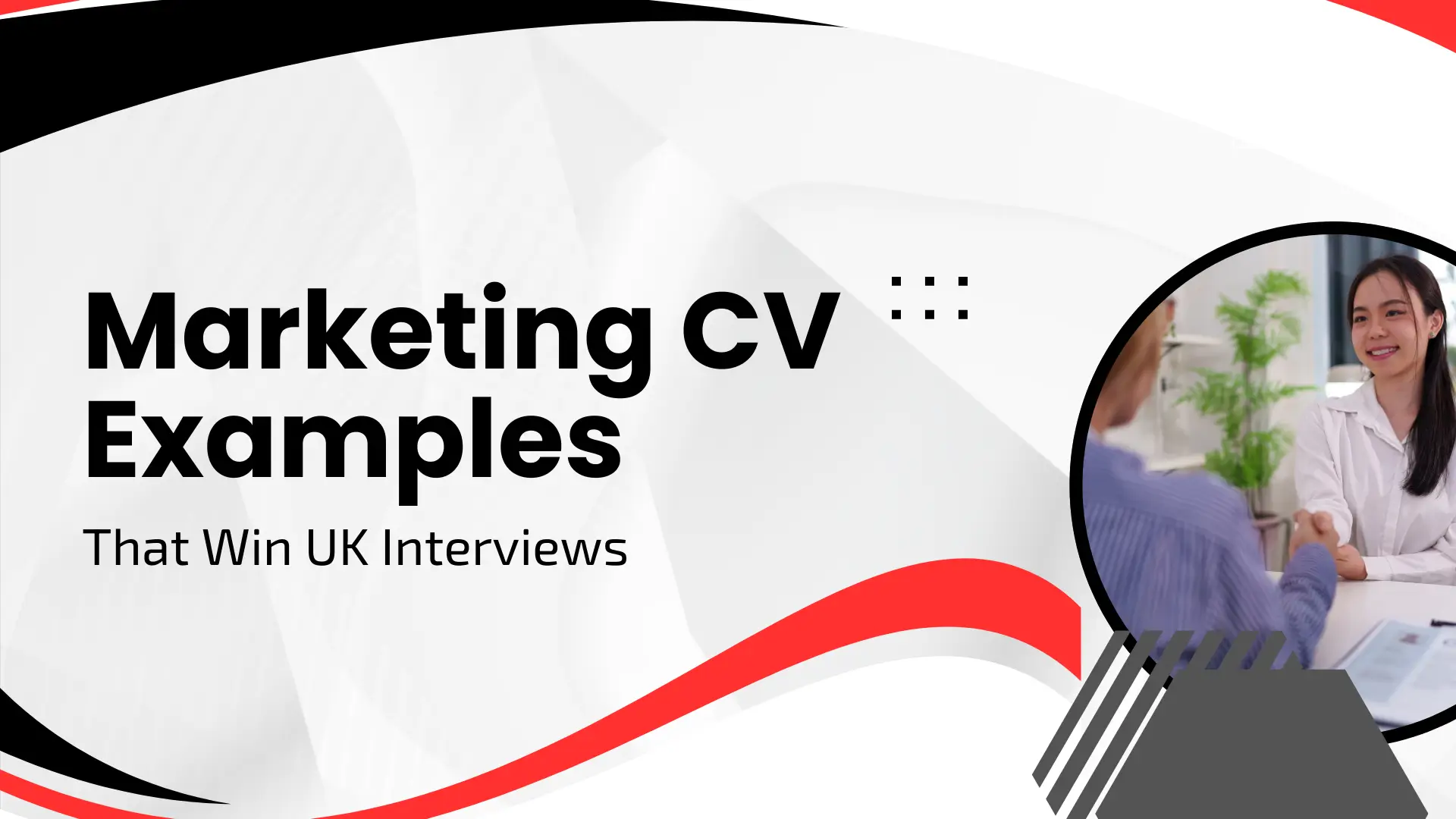 A professional banner titled "Marketing CV Examples That Win UK Interviews." The design features fluid red and black wave shapes on a white background with a subtle gray gradient pattern. A circular frame on the right captures a job interview scene where a young woman in a white blouse is smiling and shaking hands with an interviewer across a desk.