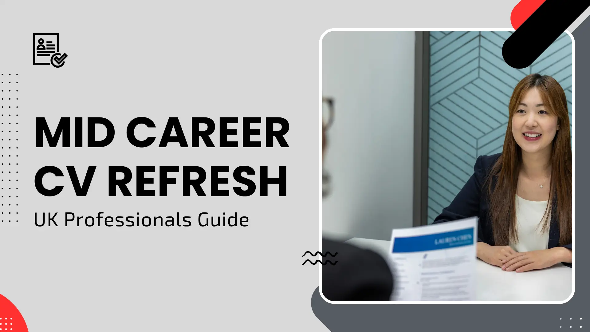 A sleek grey and white banner for a UK professional guide. It shows an out-of-focus perspective of a job interview, with a woman in a navy blazer smiling from across a desk. To the left, a CV icon sits above the bold black title "MID CAREER CV REFRESH" and the subtitle "UK Professionals Guide." The corners are accented with red and black fluid shapes and dot patterns.
