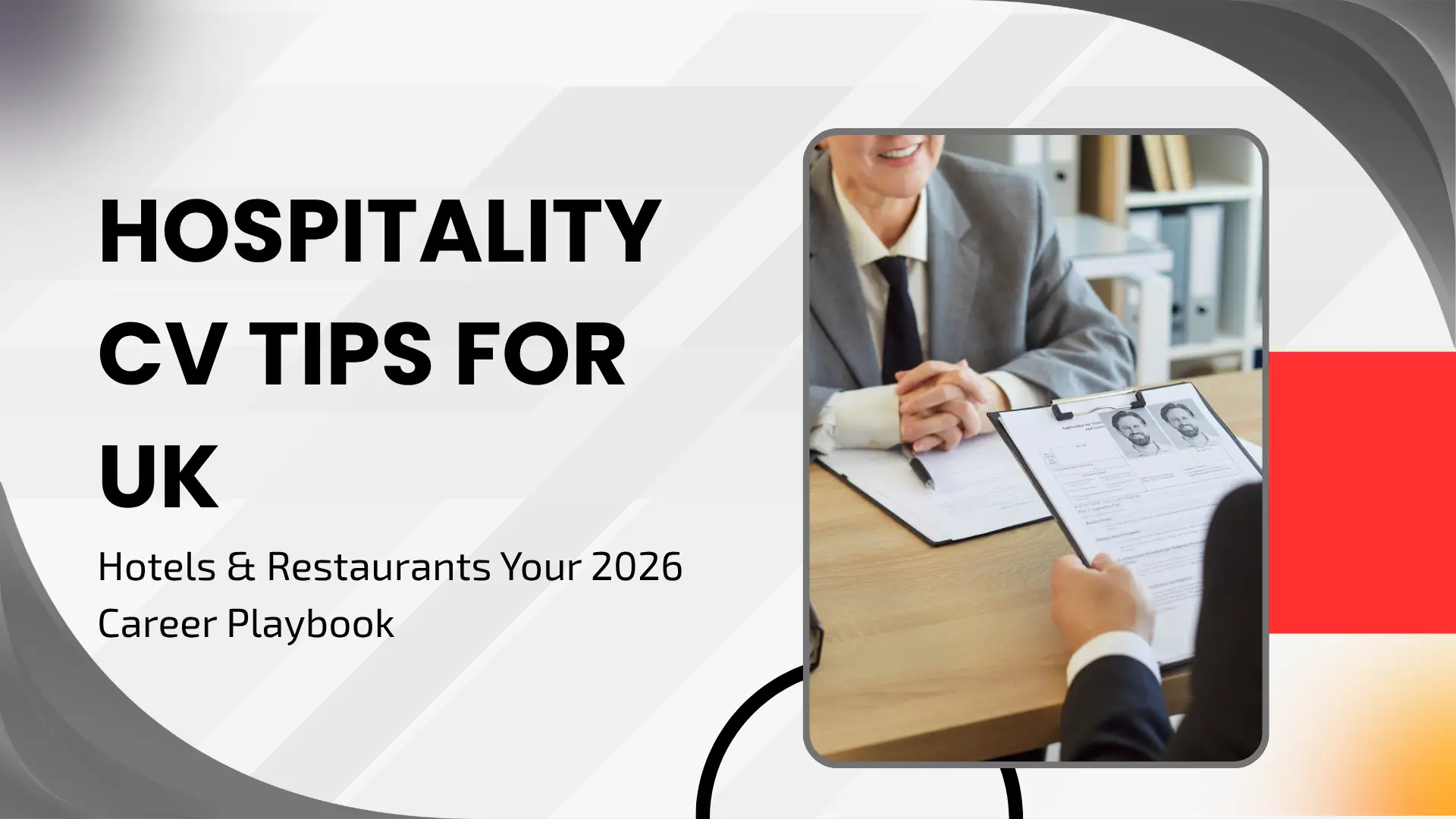 A professional career guide banner with a grey and white gradient background featuring sweeping curved lines and a red accent block. A central rounded-corner photo shows two professionals in suits sitting at a desk; one is holding a pen over a resume that includes two black-and-white headshots. On the left, bold black text reads "HOSPITALITY CV TIPS FOR UK." Below it, a subtitle reads "Hotels & Restaurants: Your 2026 Career Playbook."