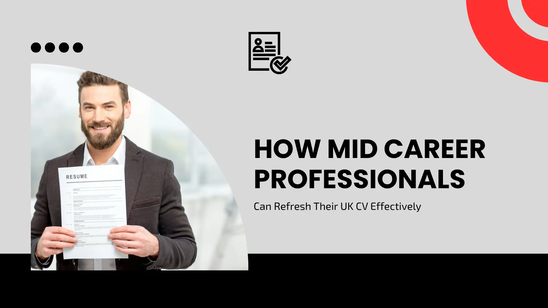 Career guide blog banner titled "HOW MID CAREER PROFESSIONALS Can Refresh Their UK CV Effectively" featuring an arch-framed inset image of a smiling professional presenting his resume.
