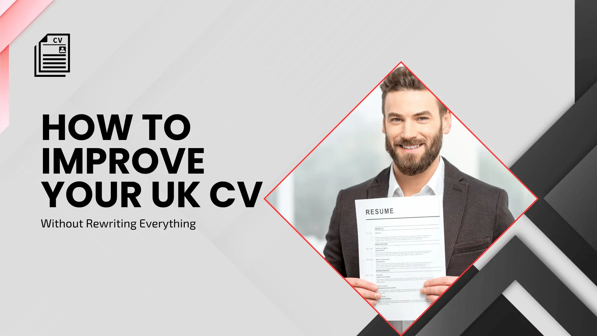 Professional blog banner titled "HOW TO IMPROVE YOUR UK CV Without Rewriting Everything" featuring a smiling man in a suit holding a printed resume inside a diamond frame layout.
