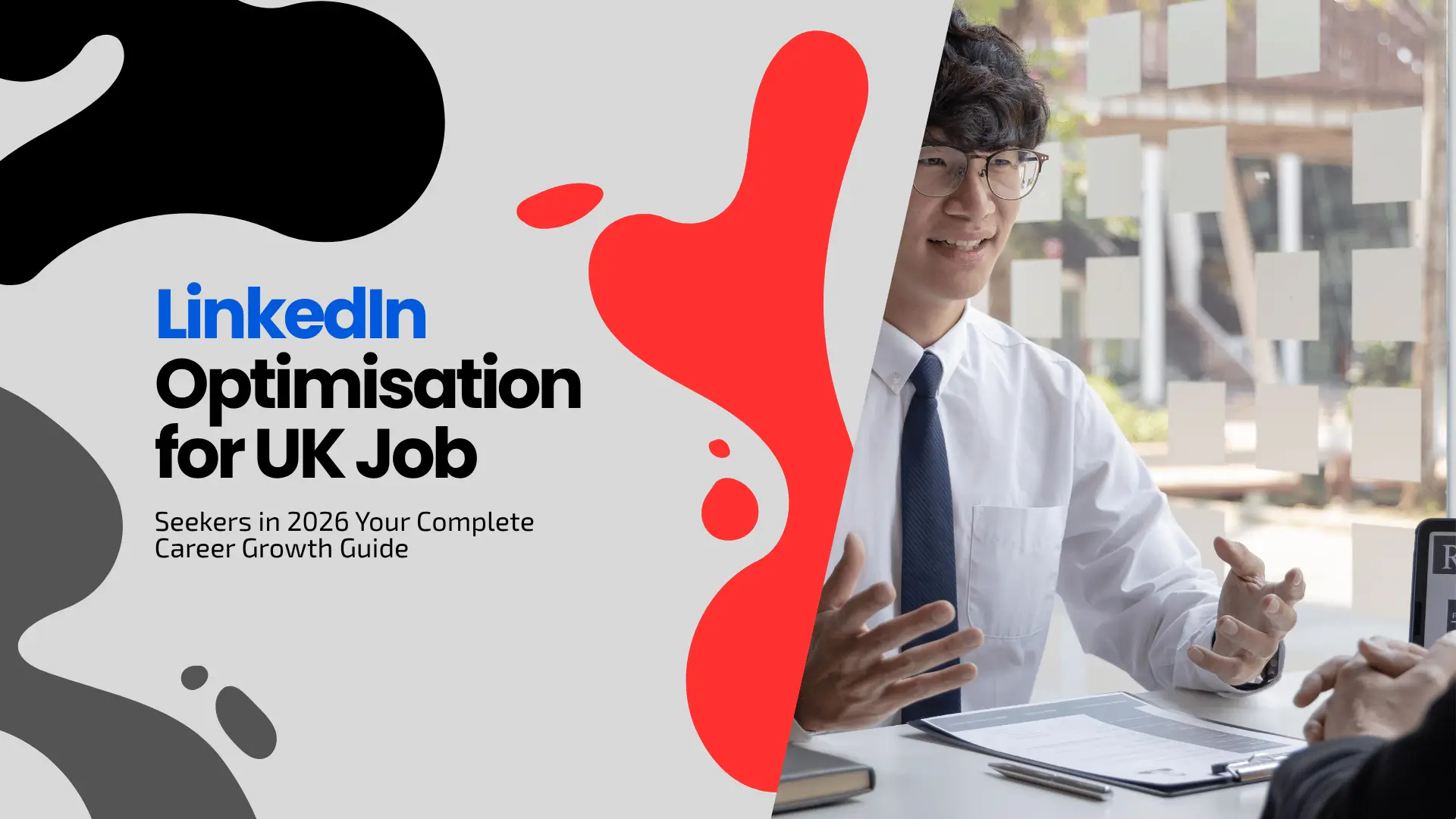 Career guide blog banner titled "LinkedIn Optimisation for UK Job Seekers in 2026 Your Complete Career Growth Guide" featuring a professional candidate gesturing in an interview setting.